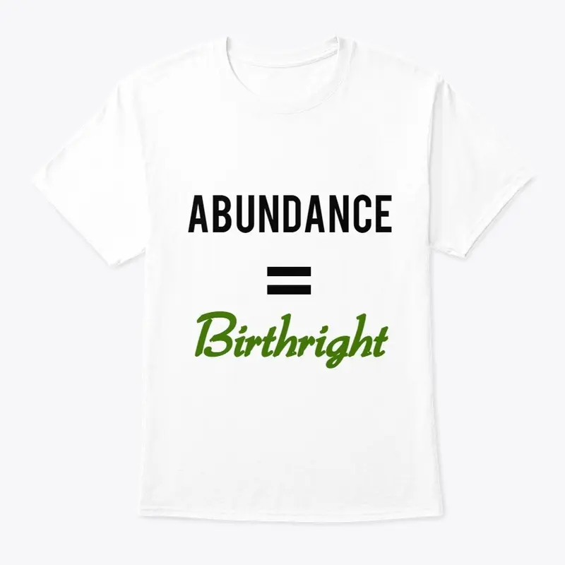 Abundance = Birthright