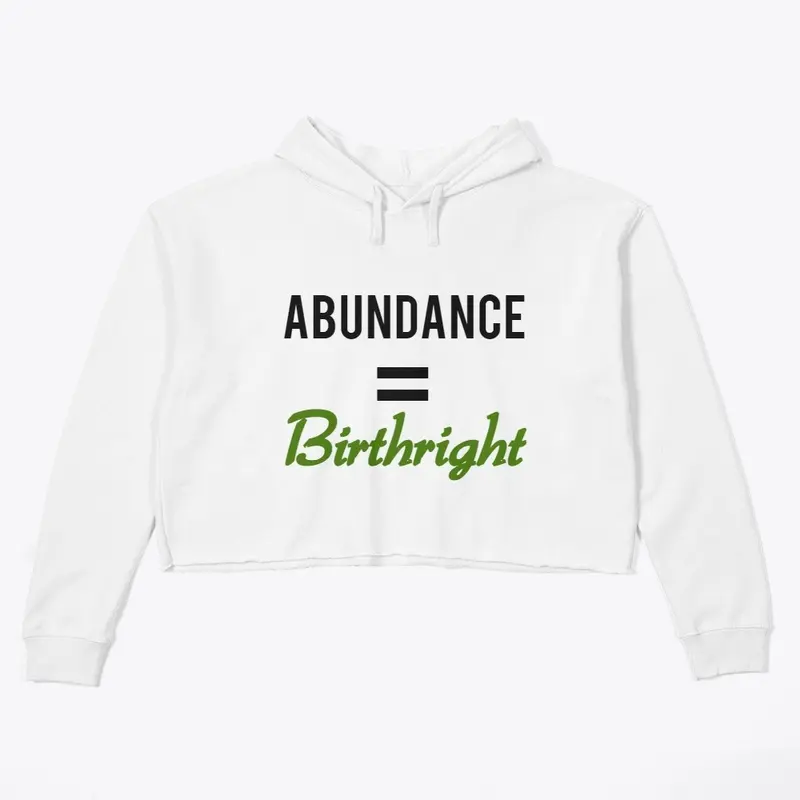 Abundance = Birthright