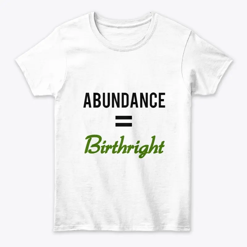 Abundance = Birthright