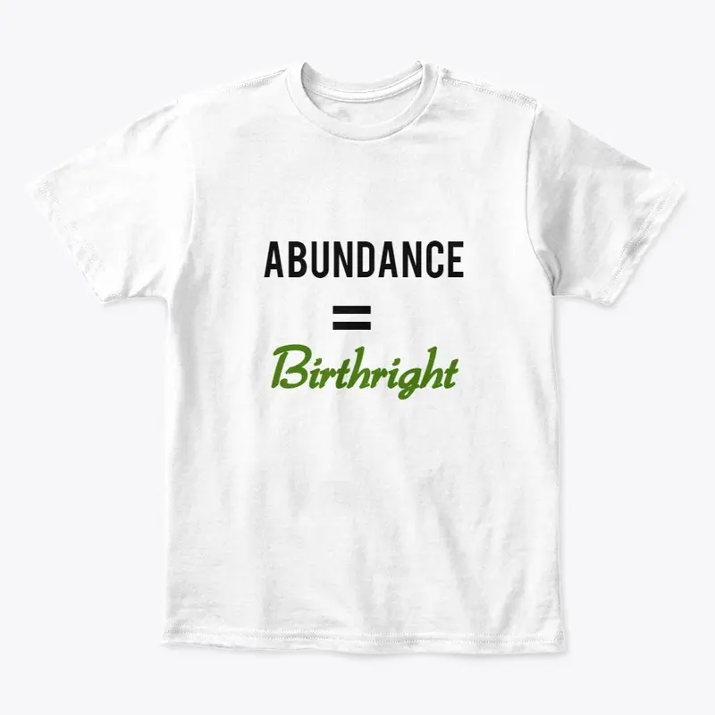 Abundance = Birthright